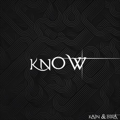 KNOW ft. KainTheplug | Boomplay Music