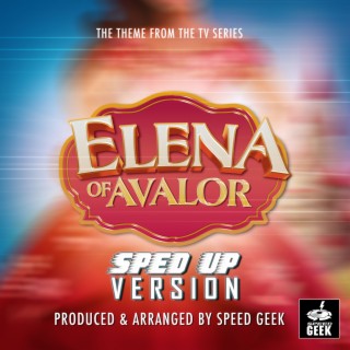 Elena Of Avalor Main Theme (From ''Elena Of Avalor'') (Sped Up)