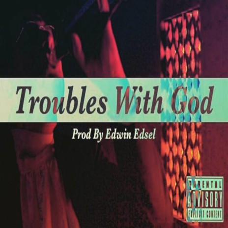 Troubles with God (feat. Kidd Pikasso) | Boomplay Music