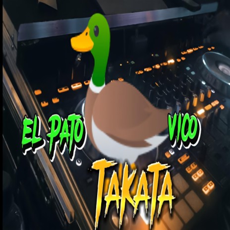 Takata ft. El Pato Vico | Boomplay Music
