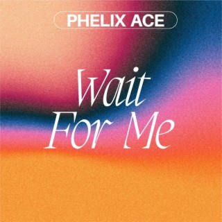 Wait For Me