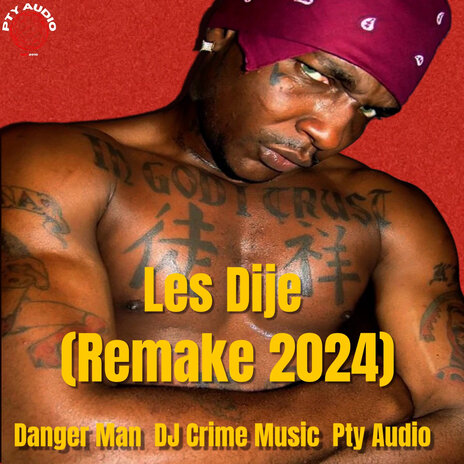 Les Dije (Remake 2024) ft. DJ Crime Music & Pty Audio | Boomplay Music