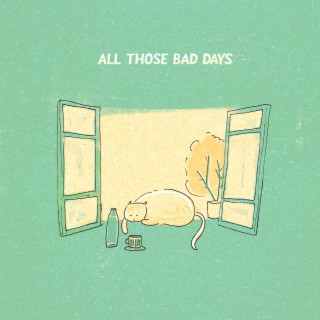 All Those Bad Days