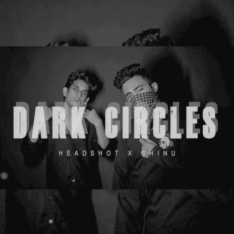 Dark Circles ft. headshot | Boomplay Music