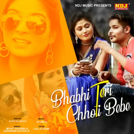 Bhabhi Teri Choti Bebe ft. Sheenam Kaitholic | Boomplay Music