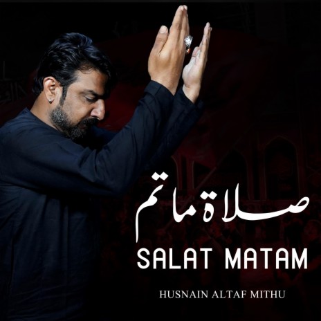 Salat Matam New Noha Muharram 2024 ft. Husnain Altaf Mithu | Boomplay Music