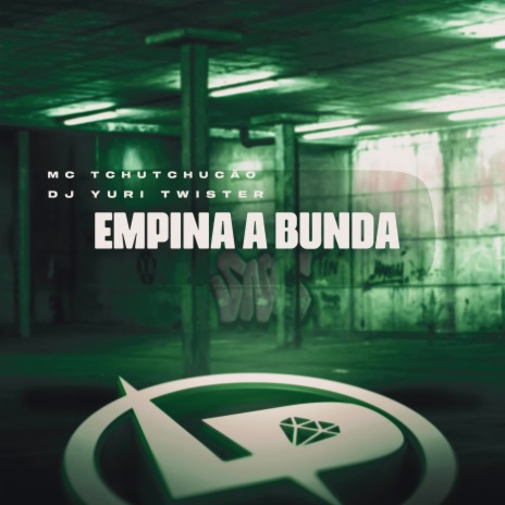 Empina a Bunda ft. DJ Yuri Twister | Boomplay Music