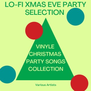 Lo-Fi Xmas Eve Party Selection: Vinyle Christmas Party Songs Collection