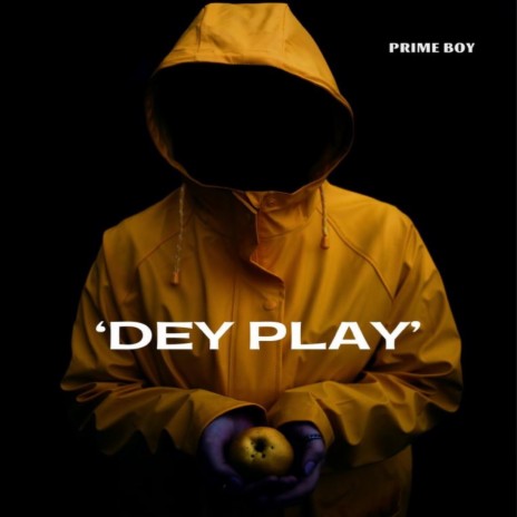 Dey Play | Boomplay Music