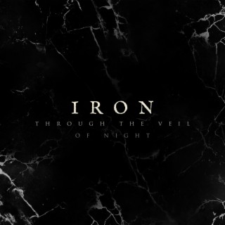 Iron (Through the Veil of Night)