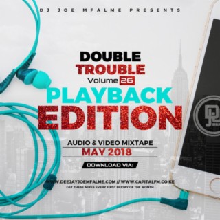 The Double Trouble Mixxtape 2018 Volume 26 Playback Edition