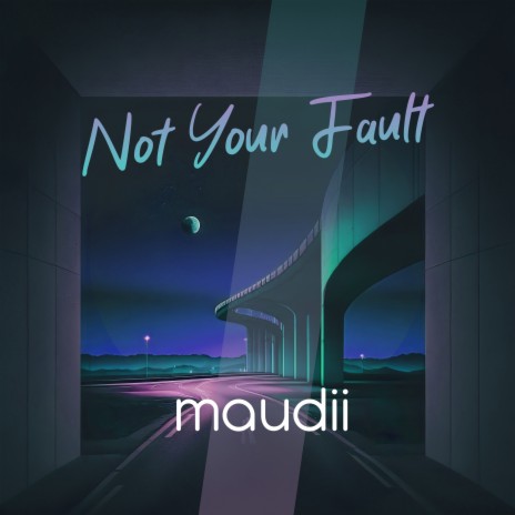 Not Your Fault | Boomplay Music