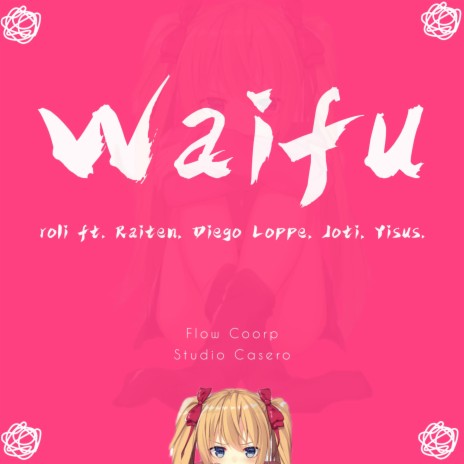 Waifu ft. roli, Raiten, Diego Loppe, Joti & Yisus | Boomplay Music