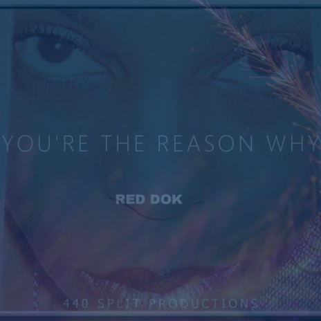 YOU'RE THE REASON WHY | Boomplay Music