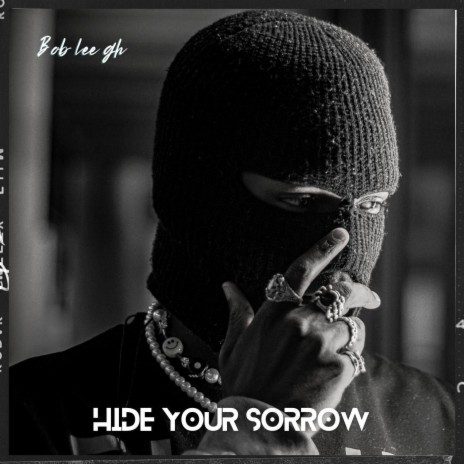 Hide ur sorrow
