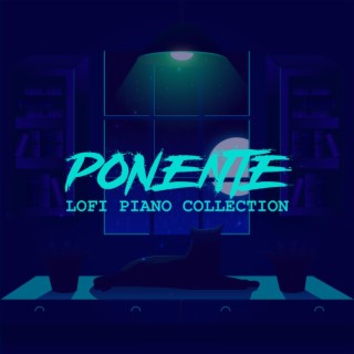 PONENTE: Lofi Piano Collection