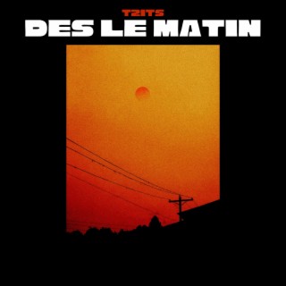 Dès le matin