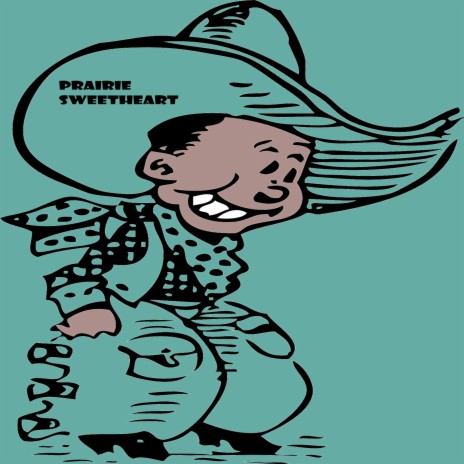 Prairie Sweetheart | Boomplay Music