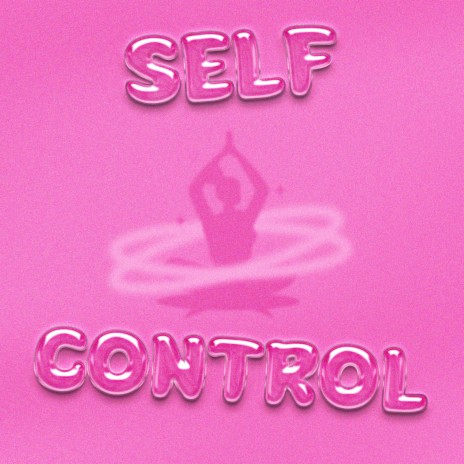 SELF CONTROL | Boomplay Music