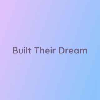 Built Their Dream