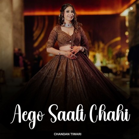 Aego Saali Chahi | Boomplay Music