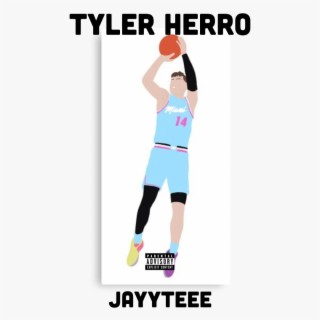 TYLER HERRO lyrics | Boomplay Music