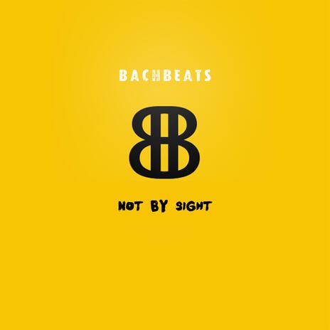 Not By Sight | Boomplay Music