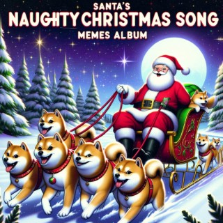 Santa's Naughty Christmas Song Memes Album