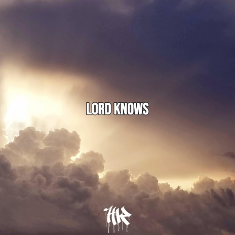 Lord Knows | Boomplay Music