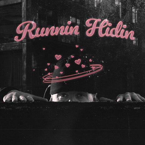 Runnin Hidin | Boomplay Music