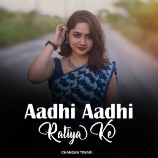 Aadhi Aadhi Ratiya Ke