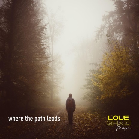 Where The Path Leads | Boomplay Music