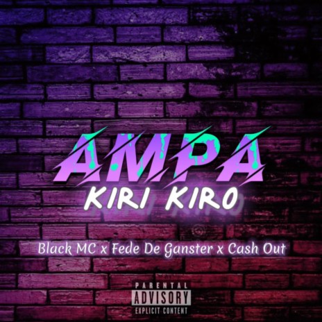 AMPA KIRI KIRO ft. Fede De Ganster & C4$H 0U7 | Boomplay Music