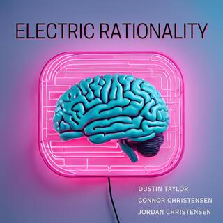 Electric Rationality