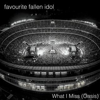 What I Miss (Oasis) lyrics | Boomplay Music