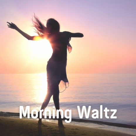 Morning Waltz | Boomplay Music