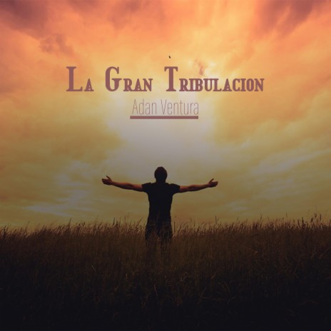 La Gran Tribulacion | Boomplay Music