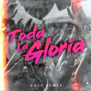 Toda la Gloria (DJ Ados music Remix)