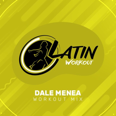 Dale Menea (Workout Mix) ft. Ruddy Noroña | Boomplay Music