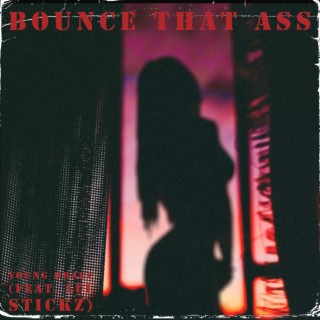 BOUNCE THAT ASS