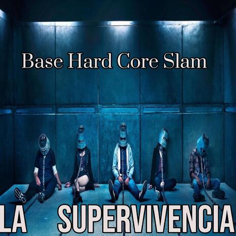 la Supervivencia Base Hard core Slam | Boomplay Music