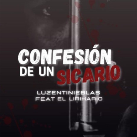 Confesion De Un Sicario ft. el lirikario | Boomplay Music