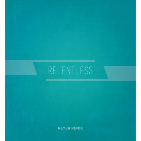 Relentless (Reyer Remix) | Boomplay Music