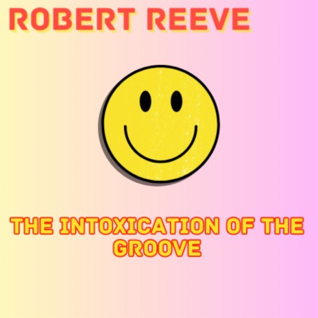 The Intoxication of the Groove | Boomplay Music