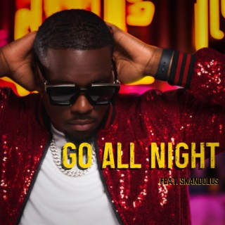 GO ALL NIGHT ft. Skandolus lyrics | Boomplay Music