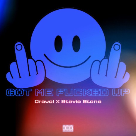 Got Me Fucked Up ft. Stevie Stone