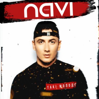 Download Ivan NAVI Album Songs: Такі Молоді | Boomplay Music