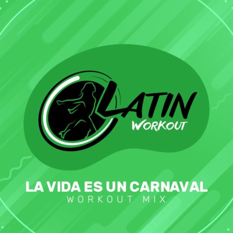 La Vida Es Un Carnaval (Workout Mix 130 bpm) | Boomplay Music