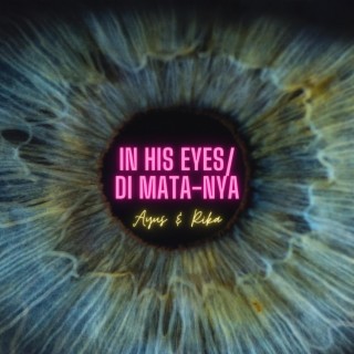 In His Eyes/Di Mata-Nya