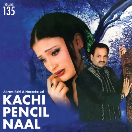 Kachi Pencil Naal ft. Naseebo Lal | Boomplay Music